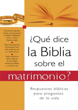 Compiled by Barbour Staff ¿Qué dice la Biblia sobre el matrimonio?. What the Bible Says About Marriage