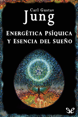 Carl Gustav Jung Energética psíquica y esencia del sueño