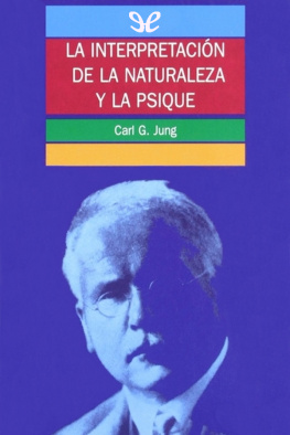 Carl Gustav Jung - La interpretación de la naturaleza y la psique