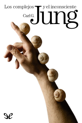 Carl Gustav Jung - Los complejos y el inconsciente