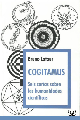 Bruno Latour - Cogitamus. Seis cartas sobre las humanidades científicas