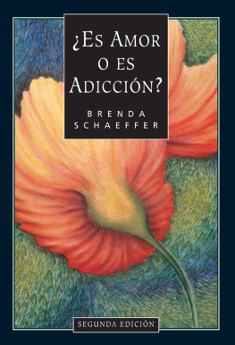 Brenda Schaeffer D.Min ¿Es amor o es adicción?