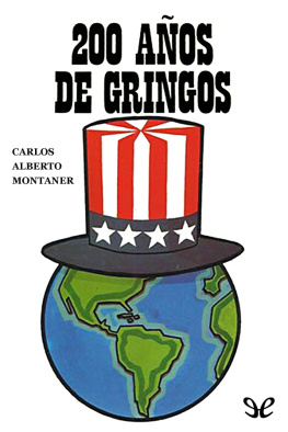 Carlos Alberto Montaner 200 años de gringos