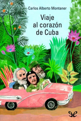 Carlos Alberto Montaner - Viaje al corazón de Cuba