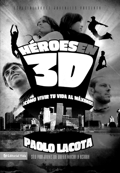 Héroes en 3D Cómo vivir tu vida al máximo - image 2