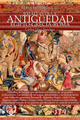 Carlos Díaz Sánchez Breve historia de las Batallas de la Antiguedad