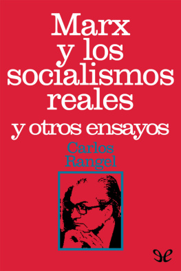 Carlos Rangel Marx y los socialismos reales