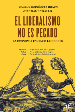 Carlos Rodríguez Braun y Juan Ramón Rallo Julián El liberalismo no es pecado: La economía en cinco lecciones