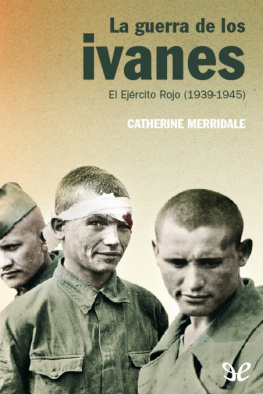 Catherine Merridale - La guerra de los ivanes