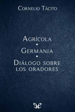 Cornelio Tácito - Agrícola - Germania - Diálogo sobre los oradores