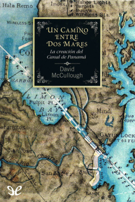 David G. McCullough Un camino entre dos mares: la creación del canal de Panamá