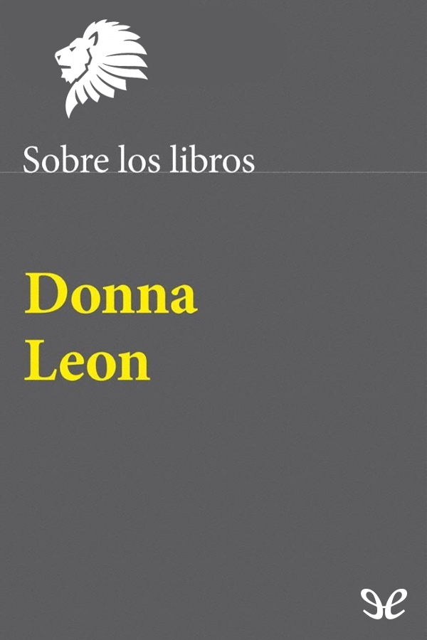 Las tres pasiones de Donna León son los libros Venecia y la ópera como se - photo 1