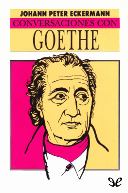Johann Peter Eckermann Conversaciones con Goethe