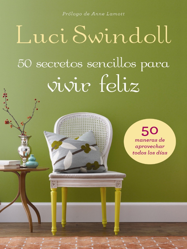 Luci Swindoll 50 secretos simples para vivir feliz 50 maneras de - photo 1