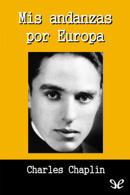 Charles Chaplin Mis andanzas por Europa