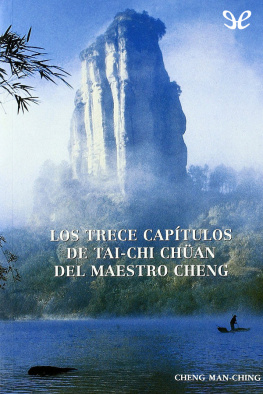 Cheng Man-Ching Los trece capítulos del tai-chi chuan del maestro Cheng