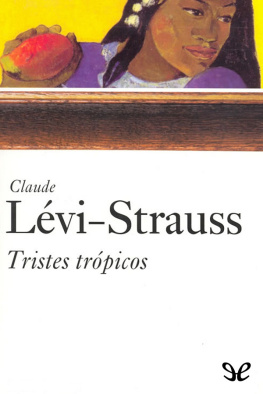 Claude Lévi-Strauss - Tristes trópicos