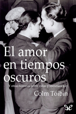 Colm Tóibín - El amor en tiempos oscuros