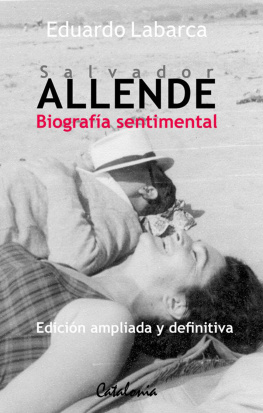 Labarca Campos Salvador Allende. Biografía sentimental