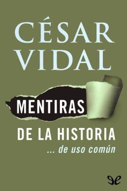César Vidal - Mentiras de la historia... de uso común