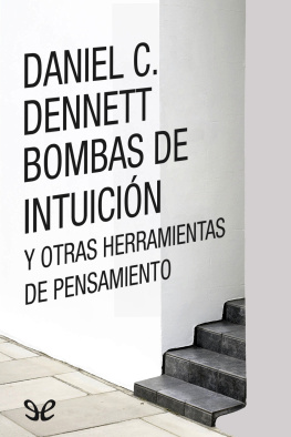 Daniel C. Dennett - Bombas de intuición y otras herramientas de pensamiento