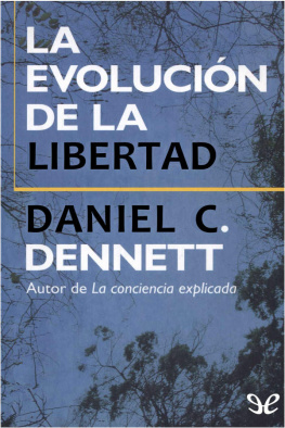 Daniel C. Dennett - La evolución de la libertad