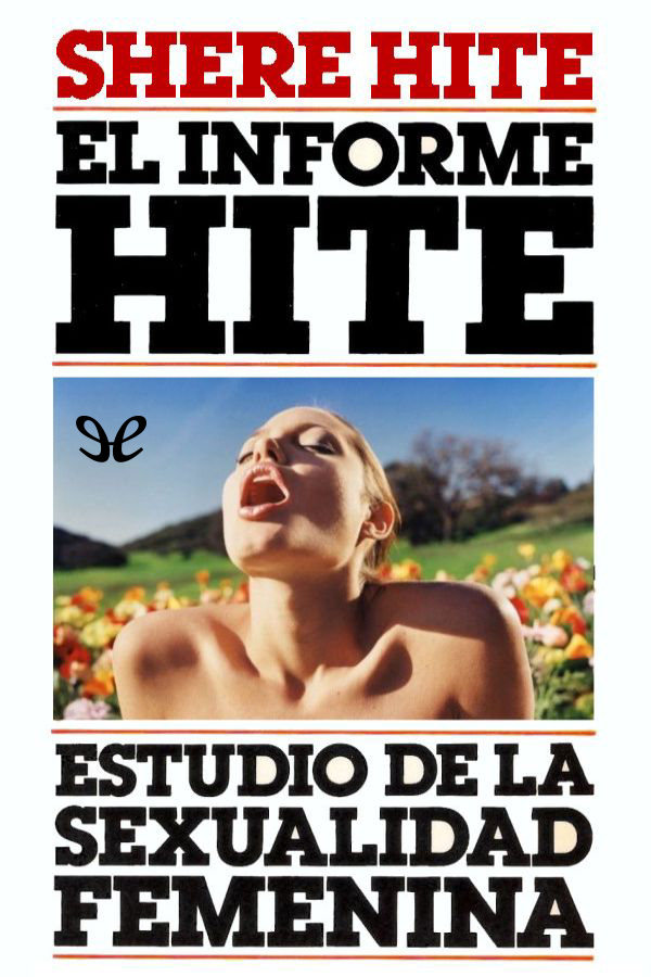 Título original The Hite report Shere Hite 1976 Traducción Jaime Tomás - photo 1