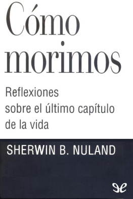 Sherwin B. Nuland Cómo morimos