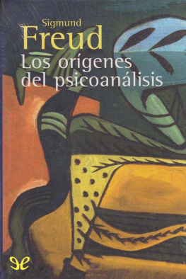 Sigmund Freud Los orígenes del psicoanálisis