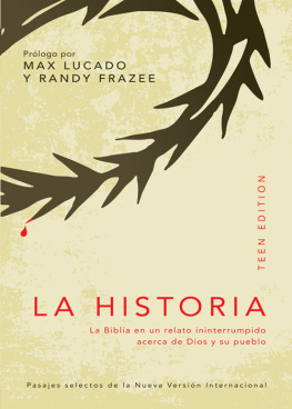 Max Lucado - La Historia, teen edition. La Biblia en un relato ininterrumpido acerca de Dios y su pueblo
