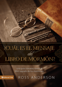 Ross Anderson - ¿Cuál es el mensaje del Libro de Mormón?. Una guía cristiana y breve al libro sagrado de los mormones