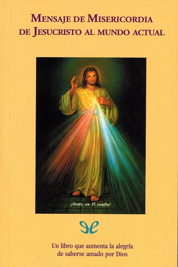 Jesucristo en el siglo XX confió a Santa Faustina religiosa este Mensaje de - photo 1