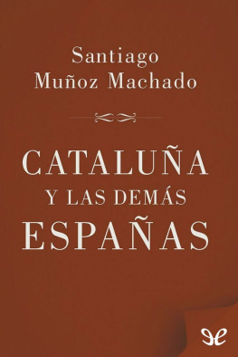 Santiago Muñoz Machado - Cataluña y las demás Españas