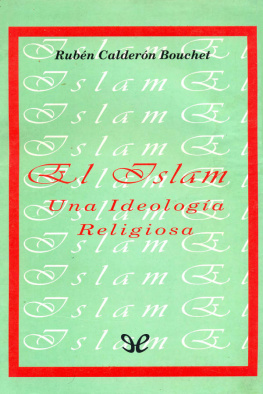 Rubén Calderón Bouchet El Islam: una ideología religiosa