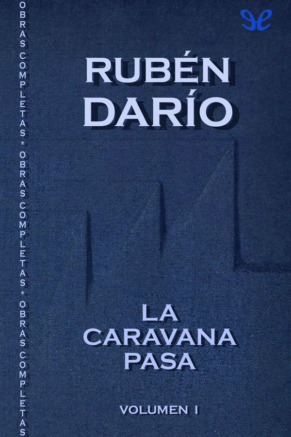 Volumen I de la edición de las obras completas de Rubén Darío realizada por la - photo 1
