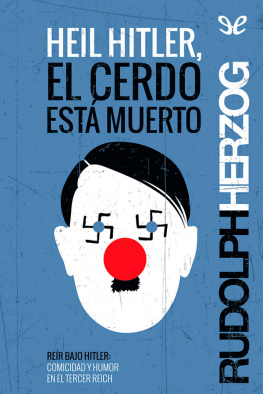 Rudolph Herzog - Heil Hitler, el cerdo está muerto