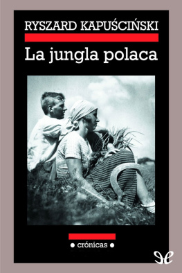 Ryszard Kapuściński La jungla polaca