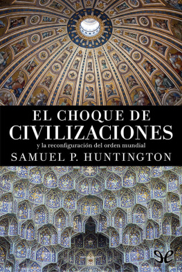 Samuel P. Huntington - El choque de civilizaciones