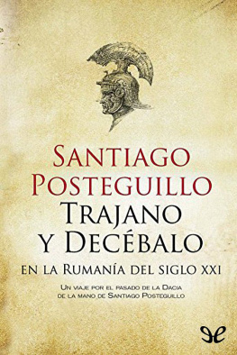 Santiago Posteguillo - Trajano y Decébalo en la Rumanía del siglo XXI