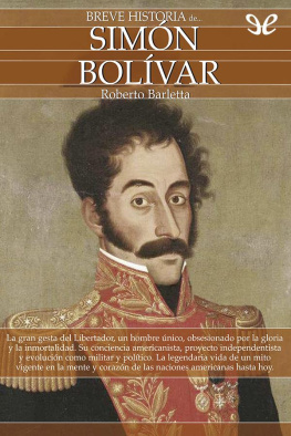 Roberto Barletta Villarán Breve historia de Simón Bolívar
