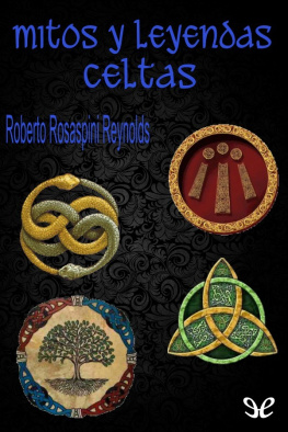 Roberto Rosaspini Reynolds - Mitos y leyendas celtas