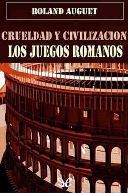 Roland Auguet Crueldad y civilización: los juegos romanos