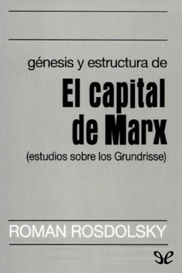 Roman Rosdolsky - Génesis y estructura de El Capital de Marx