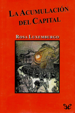 Rosa Luxemburgo - La Acumulación del Capital