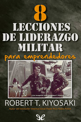 Robert Toru Kiyosaki 8 lecciones de liderazgo militar