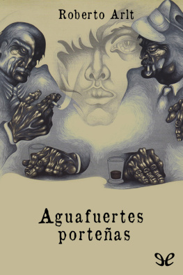 Roberto Arlt - Aguafuertes porteñas