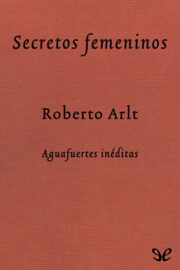 Roberto Arlt - Secretos femeninos