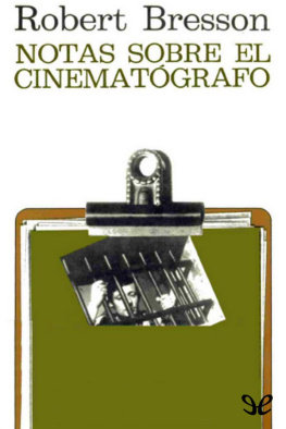 Robert Bresson - Notas sobre el cinematógrafo