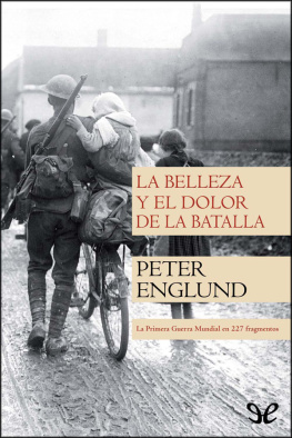 Peter Englund La belleza y el dolor de la batalla