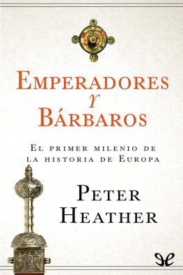 Peter Heather Emperadores y bárbaros
